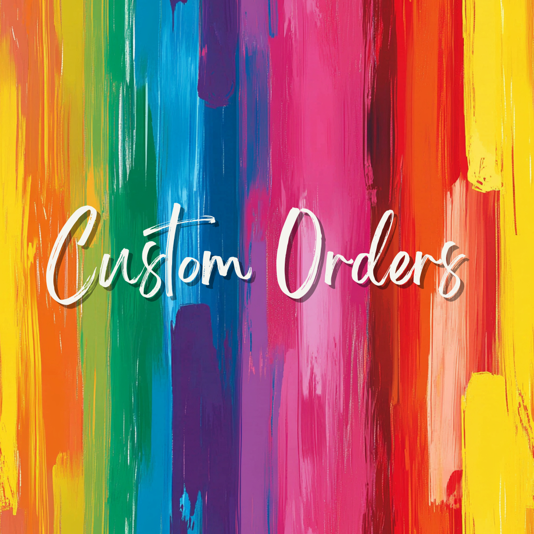 Custom Orders